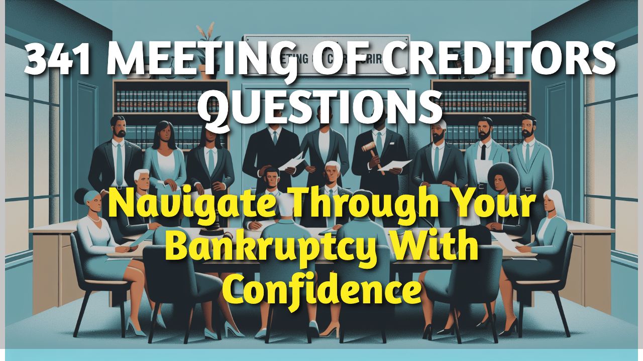 341 Meeting Of Creditors Questions What You Can Expect To Help You 2513